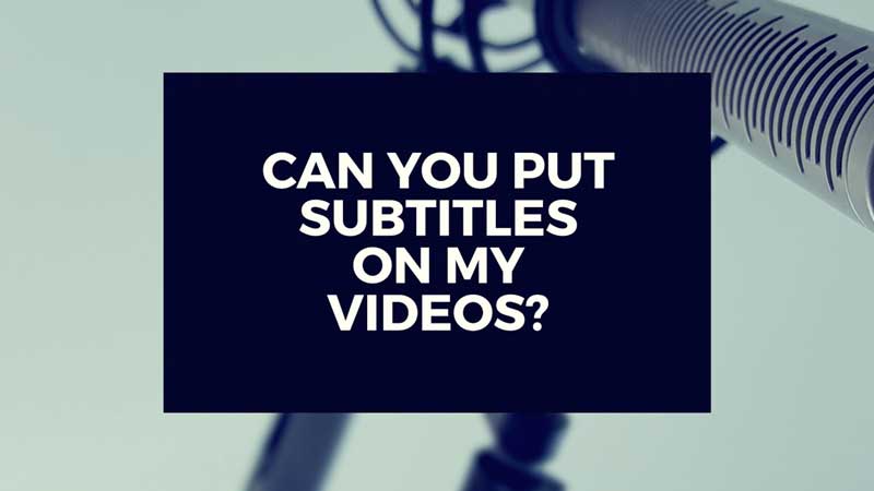 image with text "can you put subtitles on my video?"