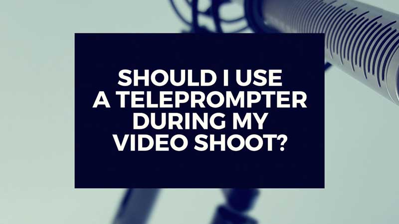 image with text "should I use a teleprompter during my video shoot?"