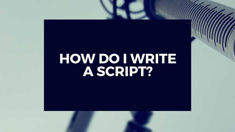 image with text "How do I write a script? Short and Sweet Video Production Answers"