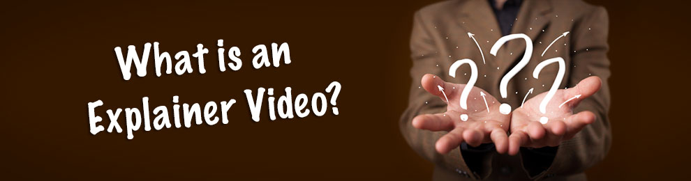 What is an Explainer Video?