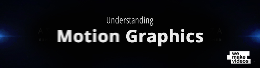 Motion Graphics in Video – Understanding How They Work