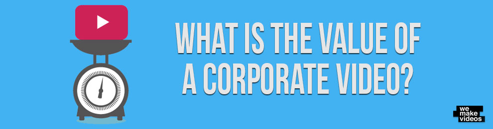 What is The Value of Corporate Video