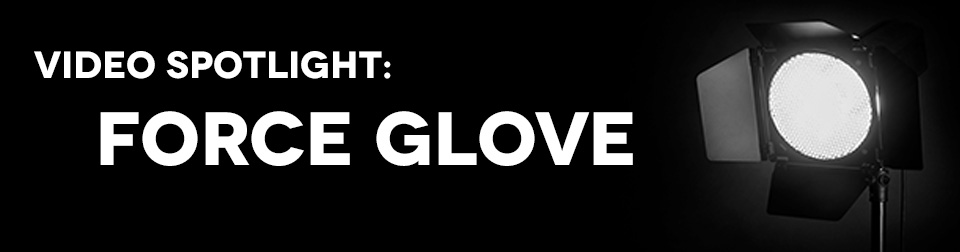 Video Spotlight: The Force Glove