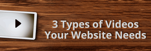 3 Types of Videos Your Website Needs for Optimal Engagement